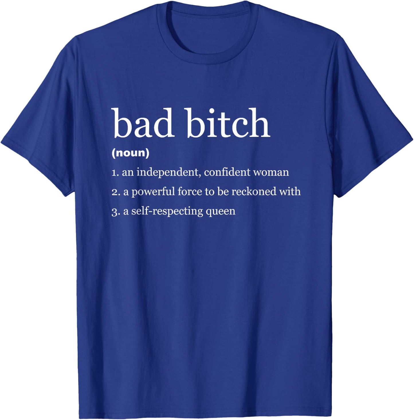 Funny Bad Bitch Feminist T-Shirt - T-Shirt | Royal