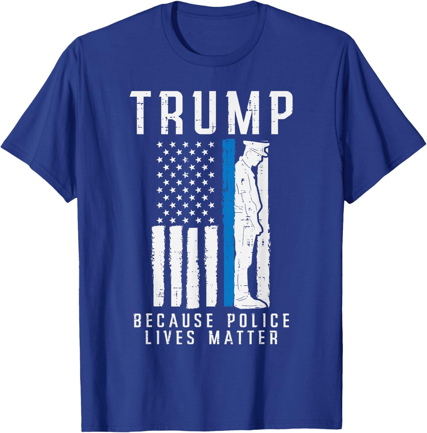 Because Police Lives Matter Pro Trump Thin Blue Line US Flag T-Shirt - T-Shirt | Royal