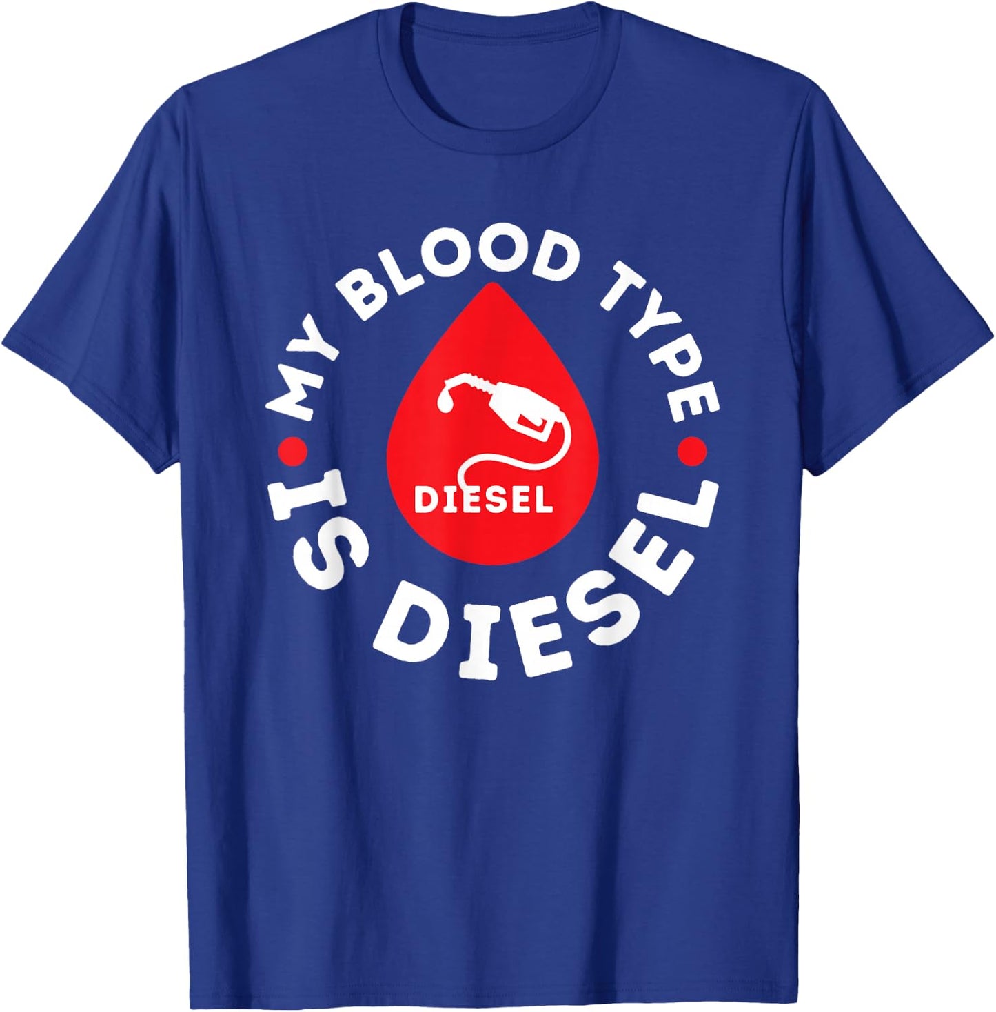 My Blood Type Is Diesel - Diesel Mechanic Repairman Repair T-Shirt - T-Shirt | Royal