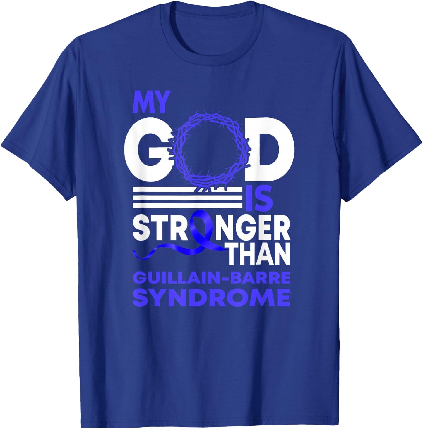 My God Stronger Than Gbs Guillain-Barre Syndrome Awareness T-Shirt - T-Shirt | Royal