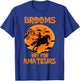 Brooms are for amateurs T-Shirt - T-Shirt | Royal