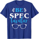 Ophthalmologist Funny Be Spectacular Graphic Optometry T-Shirt - T-Shirt | Royal