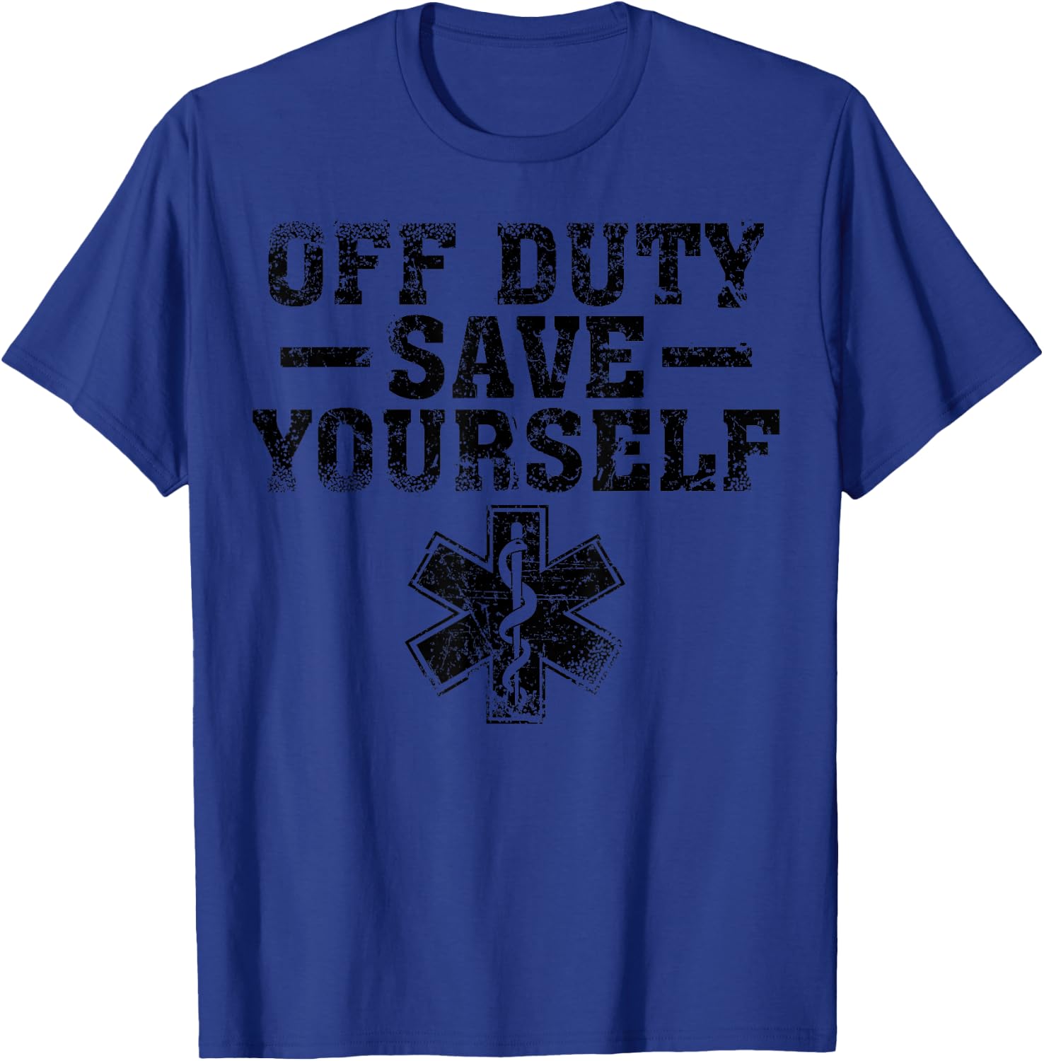 Funny Off Duty Save Yourself Gift | Cute Paramedic Men Women T-Shirt - T-Shirt | Royal