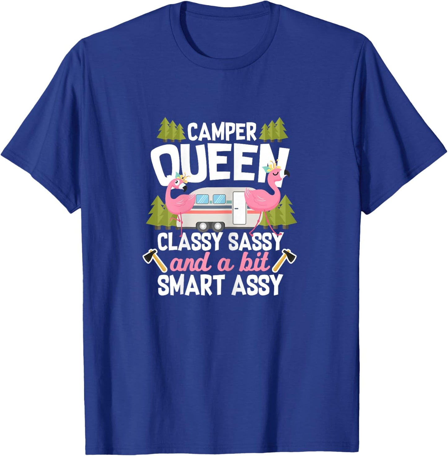 RV Camping Camper Classy Sassy and a Bit Smart Assy Flamingo T-Shirt - T-Shirt | Royal