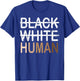 Black White Human Melanin Inclusion for Black History Month T-Shirt - T-Shirt | Royal