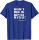 Don't Make Me Repeat Myself: Funny History T-Shirt - T-Shirt | Royal