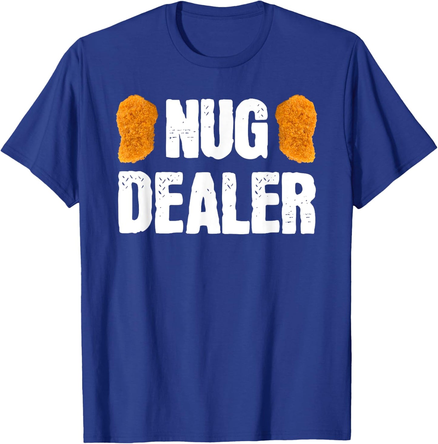 Nug Dealer Chicken Nuggets Gift T-Shirt - T-Shirt | Royal