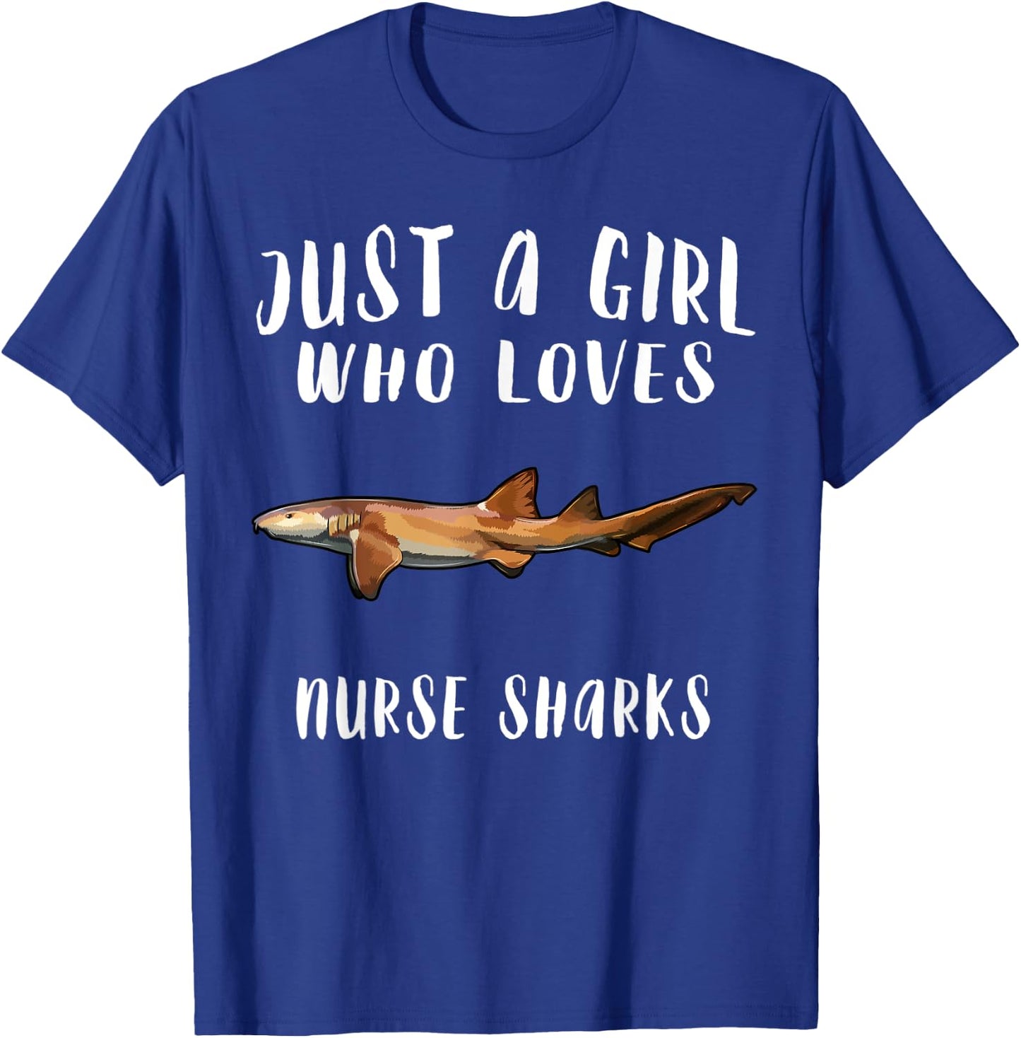 Im Just A Girl Who Loves Nurse Shark Lover Gift T-Shirt - T-Shirt | Royal