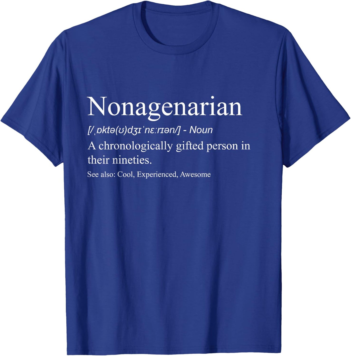Funny Nonagenarian Definition 90s age Senior Gift T-Shirt - T-Shirt | Royal