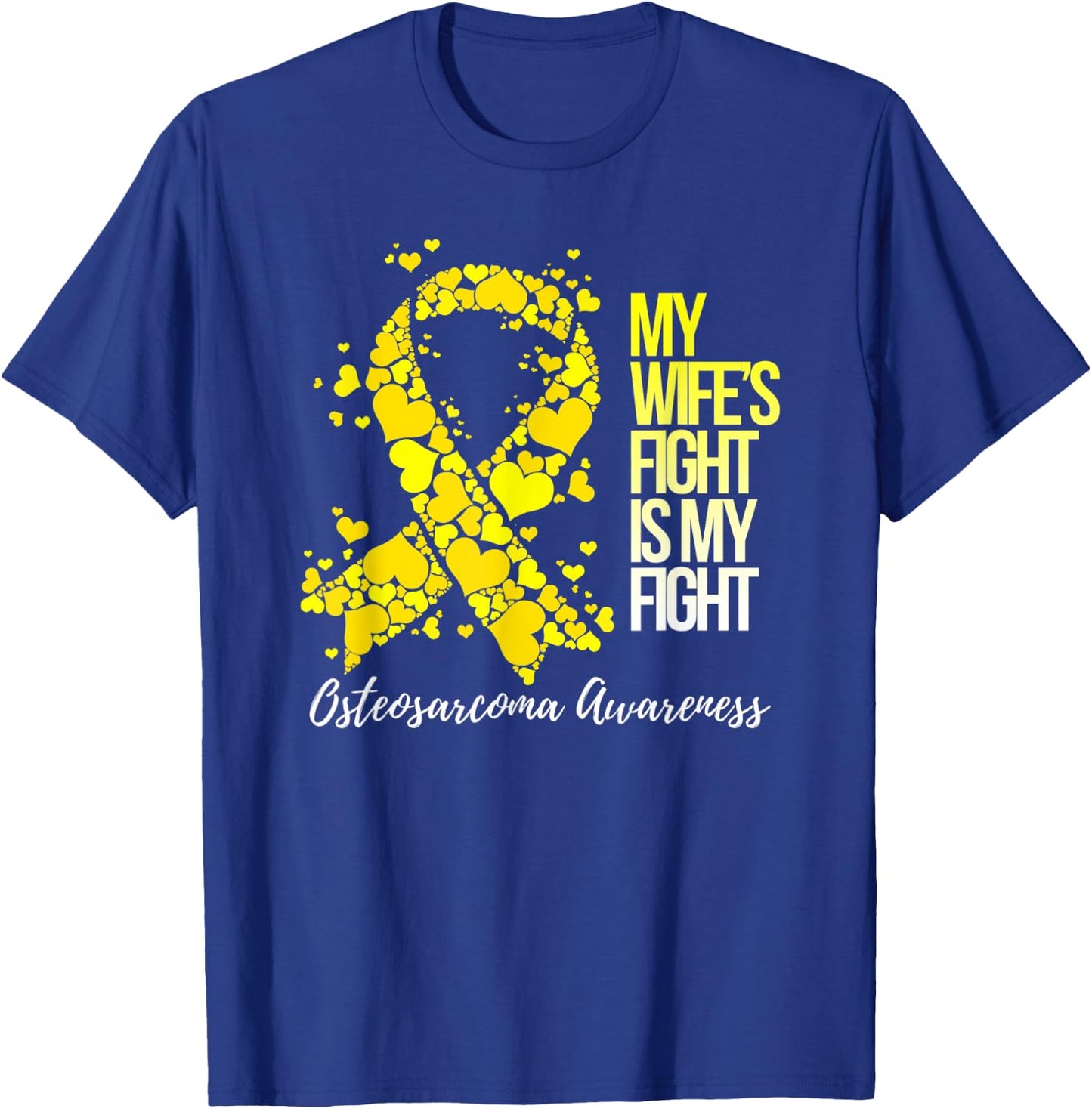 My Wife’s Fight Is My Fight Osteosarcoma Awareness T-Shirt - T-Shirt | Royal