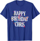 Happy Birthday Chris First Name Boys Colorful Bday T-Shirt - T-Shirt | Royal