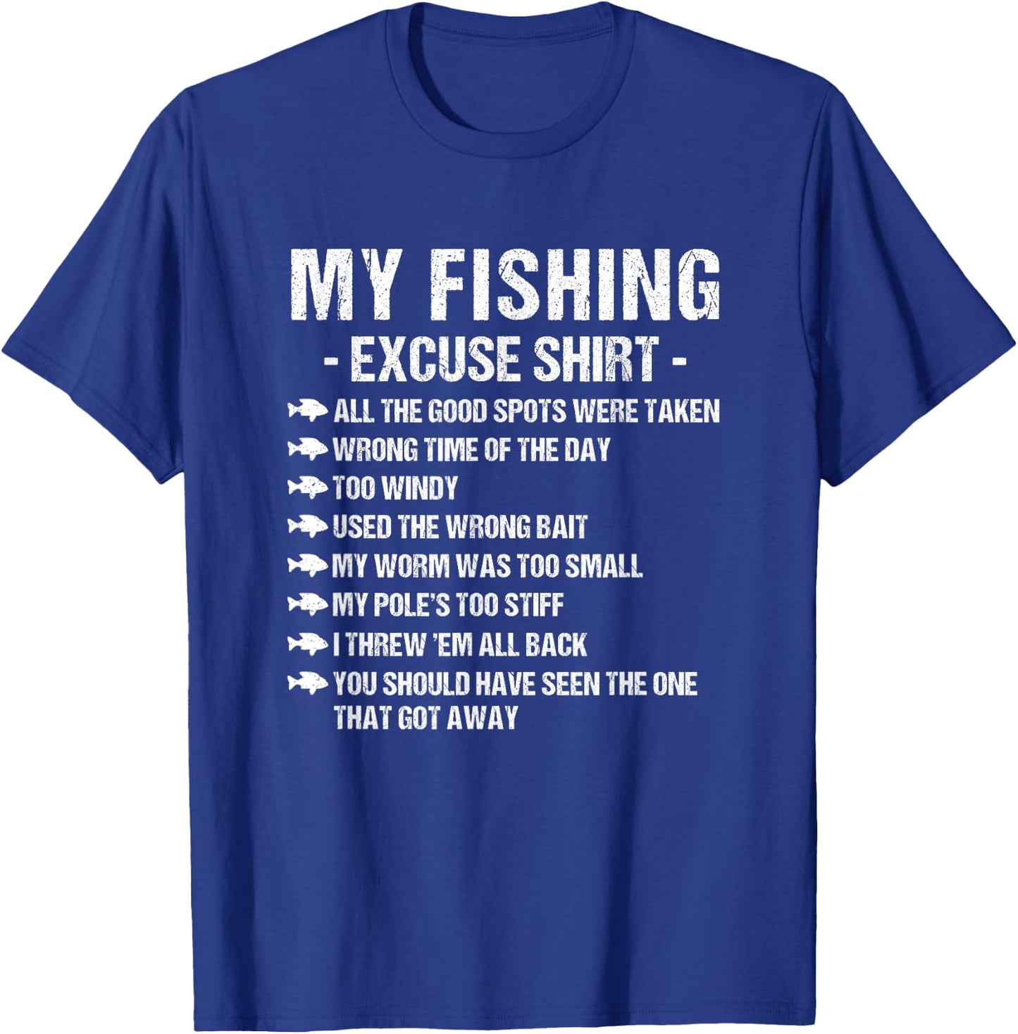 My Fishing Excuse Sarcasm Saying Funny Fishing lovers Gift T-Shirt - T-Shirt | Royal