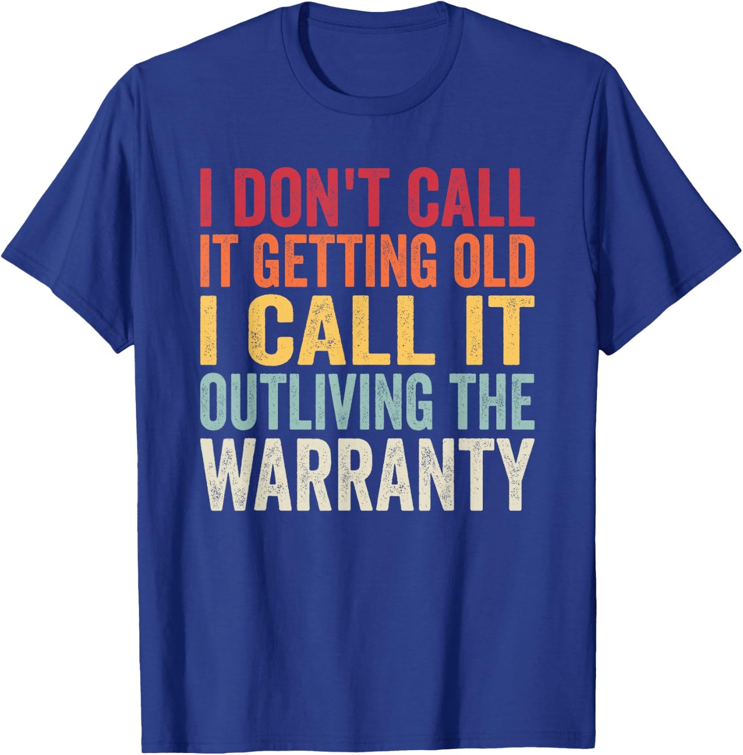 Birthday Gifts For Old Man Woman, I Dont Call It Getting Old T-Shirt - T-Shirt | Royal