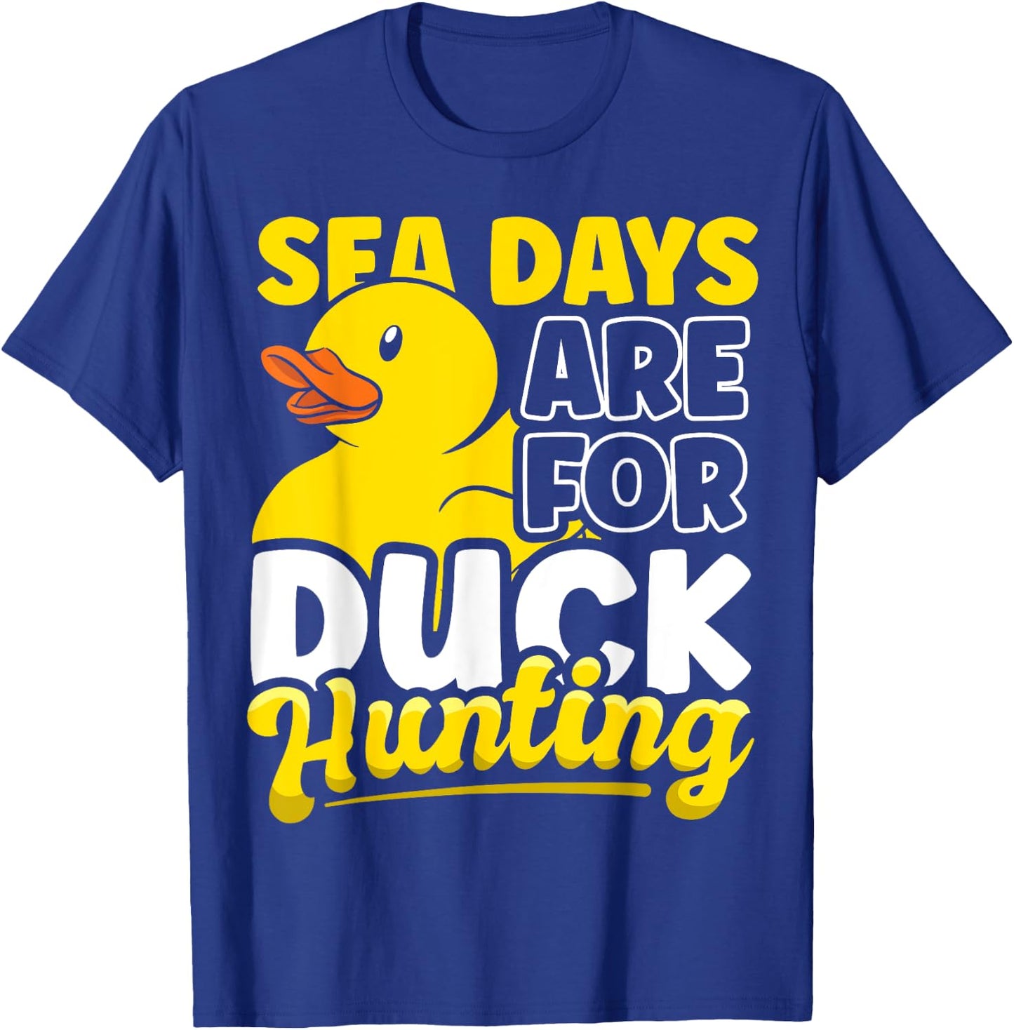 Sea Days Are For Duck Hunting Funny Cruise Duck Lover Gift T-Shirt - T-Shirt | Royal