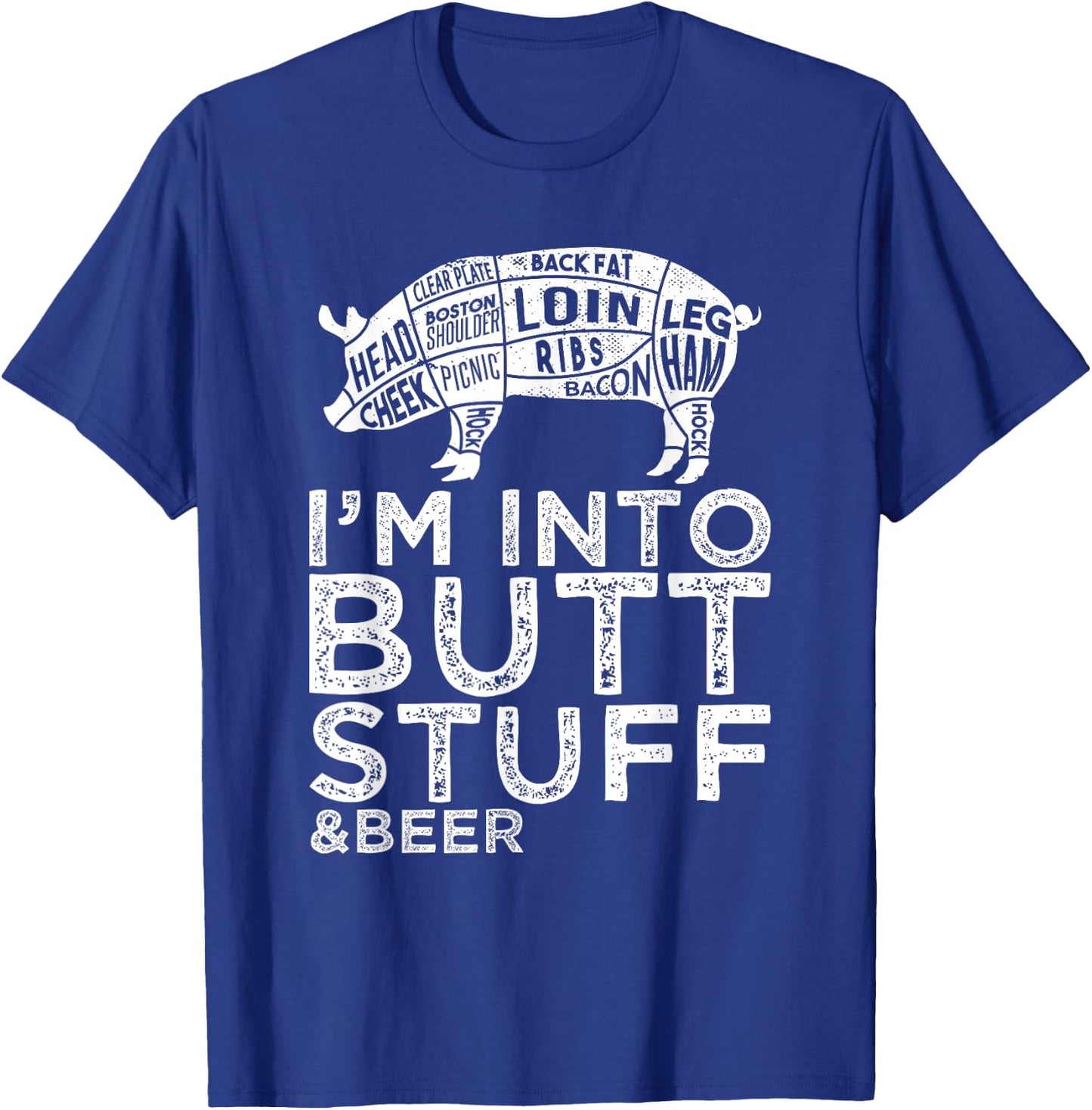 Butt Stuff And Beer Pork Cuts Grilling BBQ Jokes Anti Vegan T-Shirt - T-Shirt | Royal