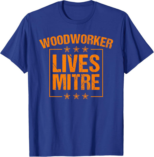 Funny Woodworker Lives Mitre Gift Cute Woodworking T-Shirt - T-Shirt | Royal