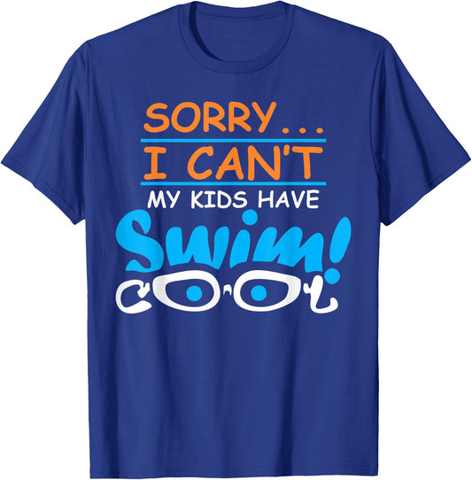 Sorry I cant my kids have swim team mom funny swimming gift T-Shirt - T-Shirt | Royal