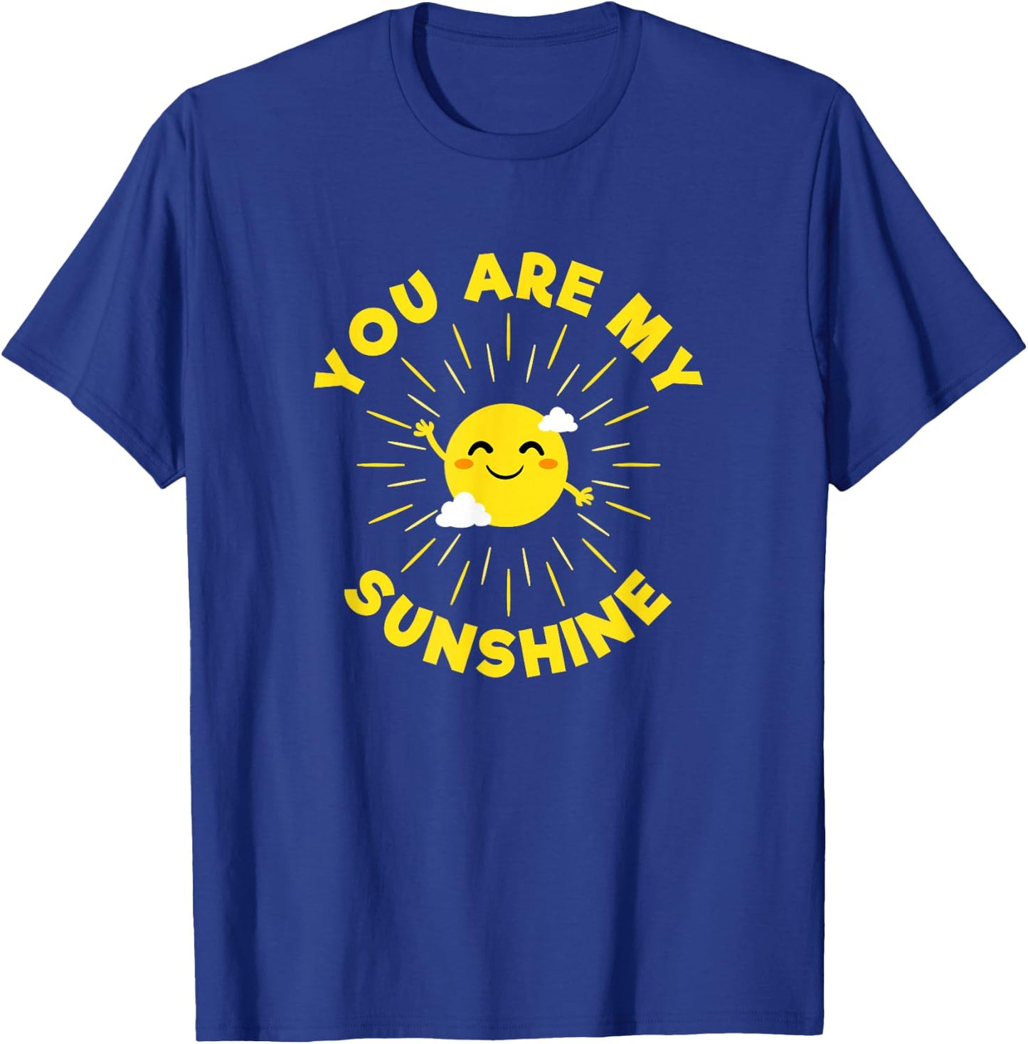 You Are My Sunshine T-Shirt - T-Shirt | Royal