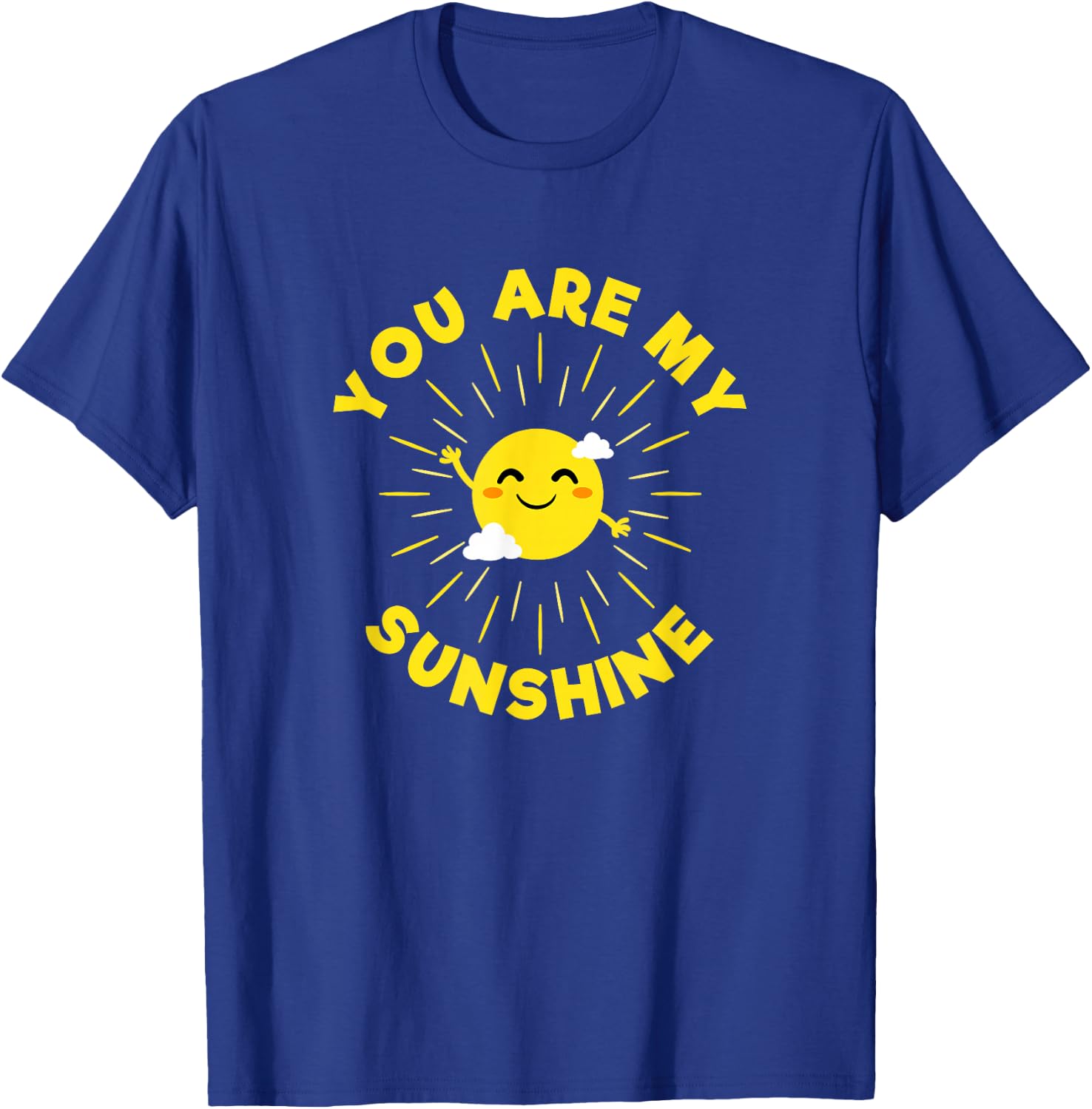 You Are My Sunshine T-Shirt - T-Shirt | Royal