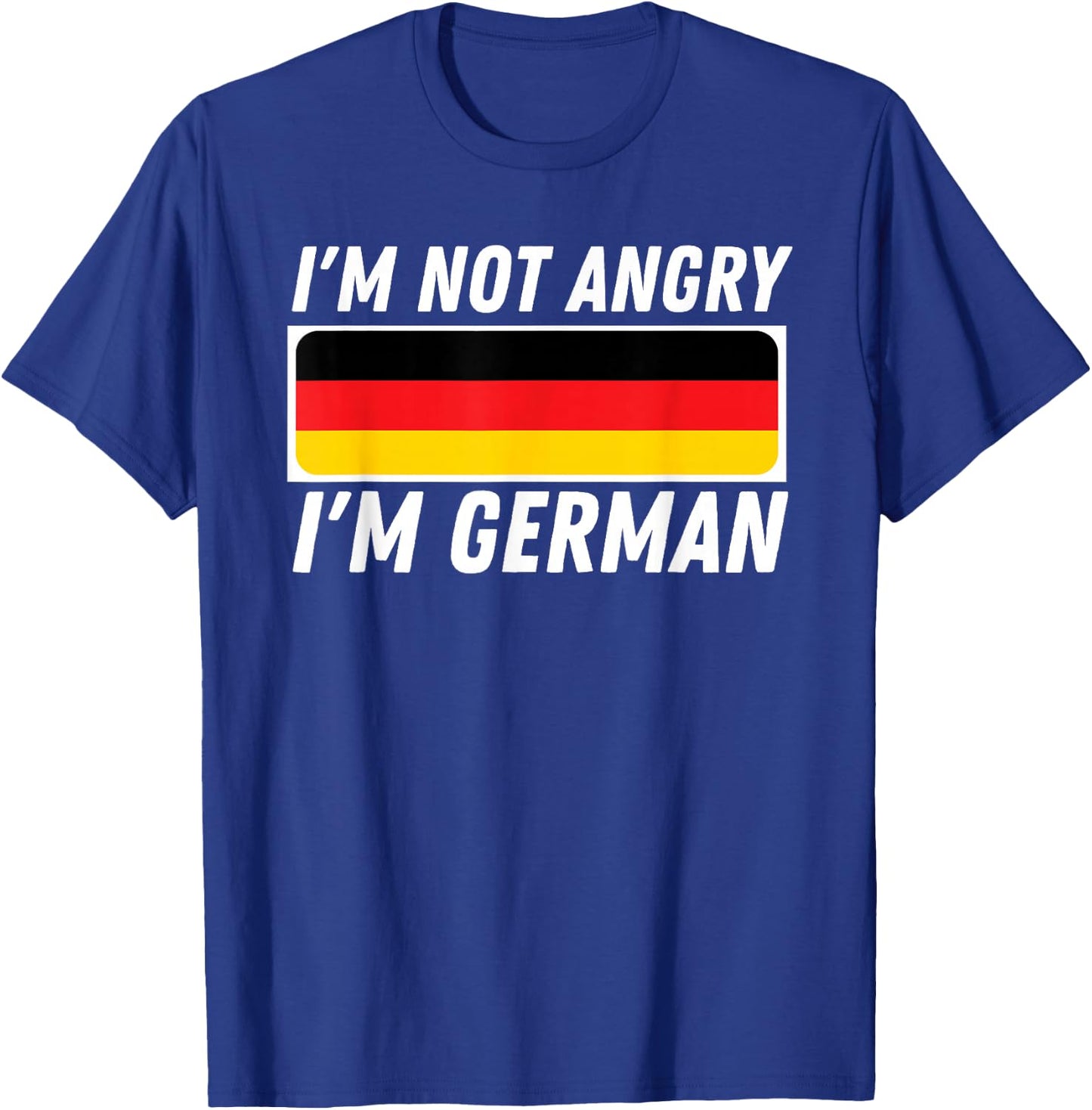 I'm Not Angry I'm German - Germany Flag German-American Small T-Shirt - T-Shirt | Royal