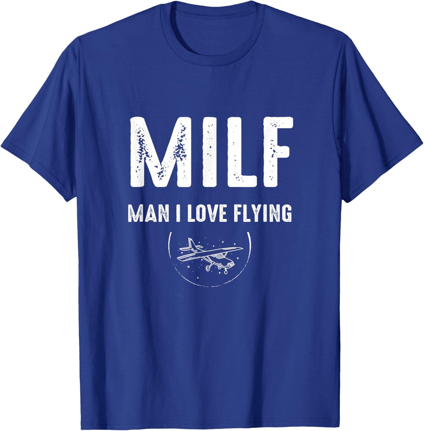 MILF Man I Love Flying - Airplane - Pilot T-Shirt - T-Shirt | Royal