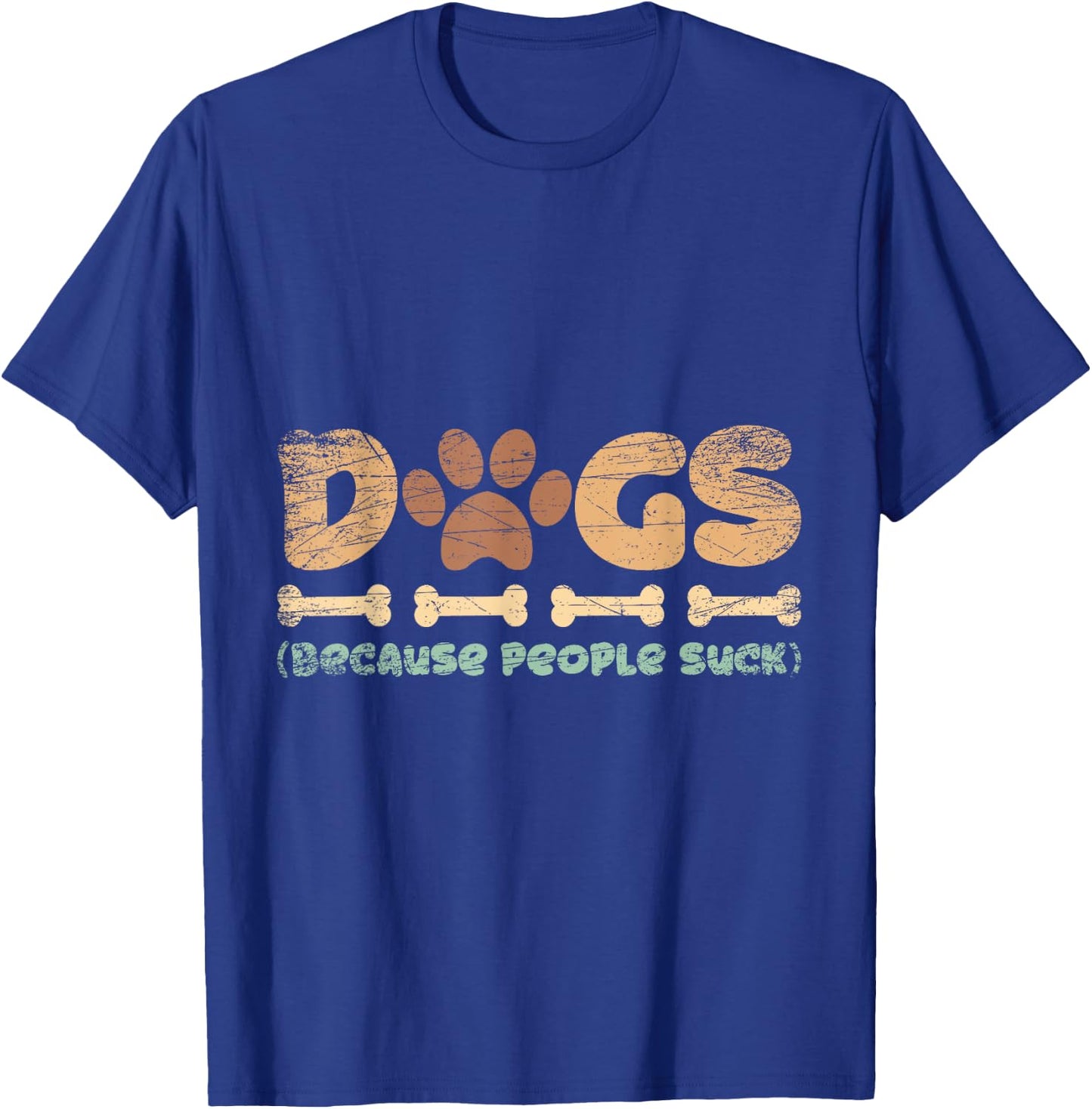 Dogs Because People Suck Dog Women T-Shirt - T-Shirt | Royal