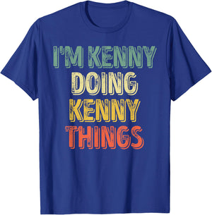 I'm Kenny Doing Kenny Things Shirt Personalized First Name T-Shirt - T-Shirt | Royal