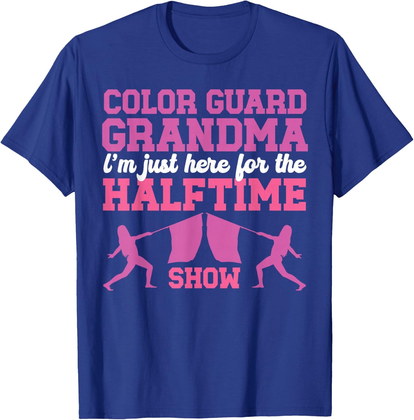 Color Guard Grandma Halftime Show Color Guard Grandmother T-Shirt - T-Shirt | Royal