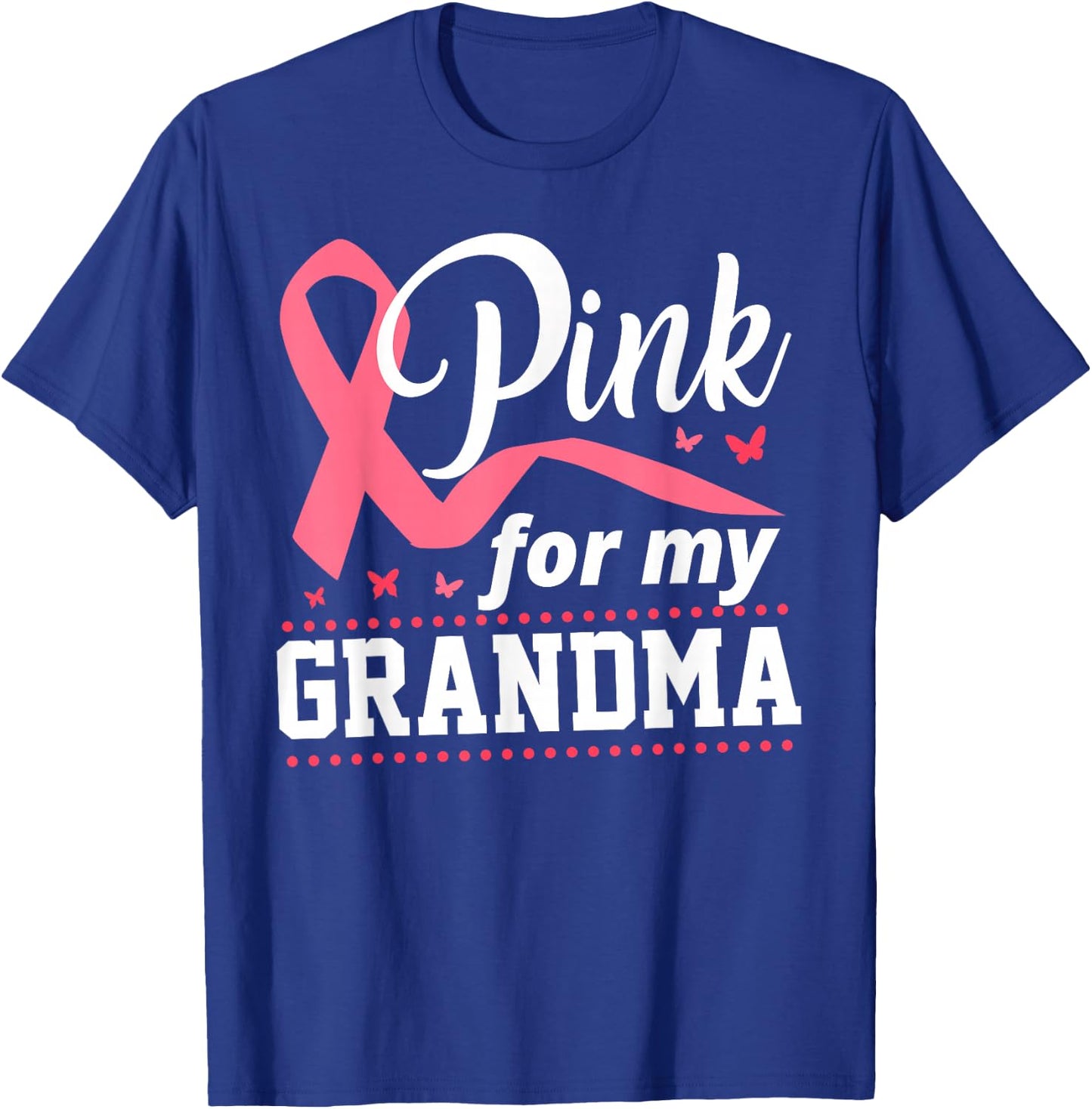 Breast Cancer Pink For My Grandma Ribbon T-Shirt - T-Shirt | Royal