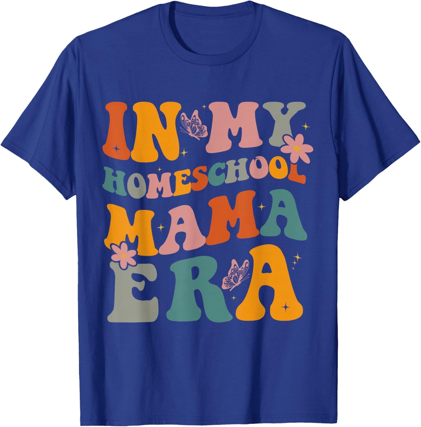 in My Homeschool Mama Era Funny Mom Teacher T-Shirt - T-Shirt | Royal