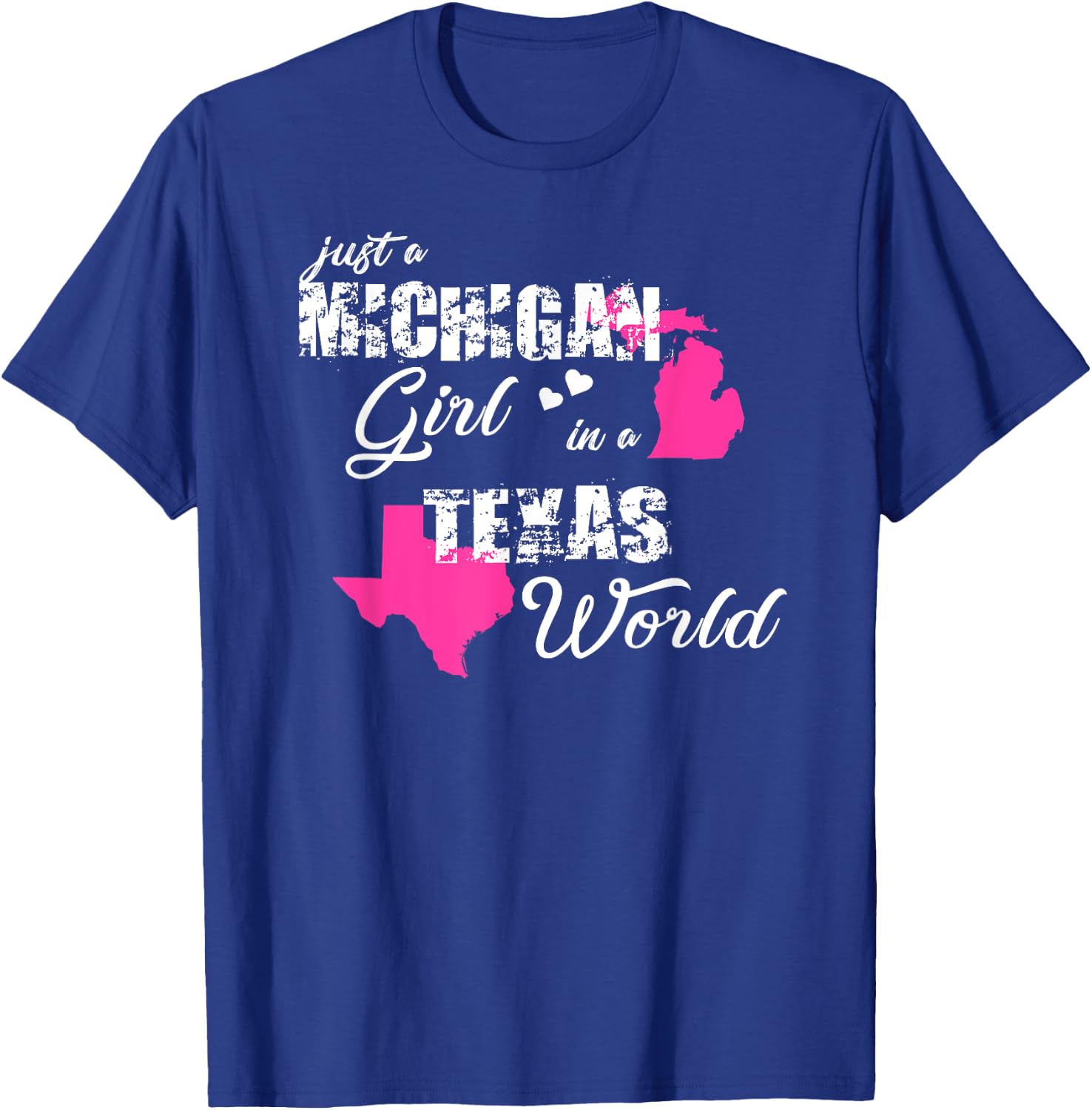 Funny Michigan Shirts Just a Michigan girl in a Texas T-Shirt - T-Shirt | Royal