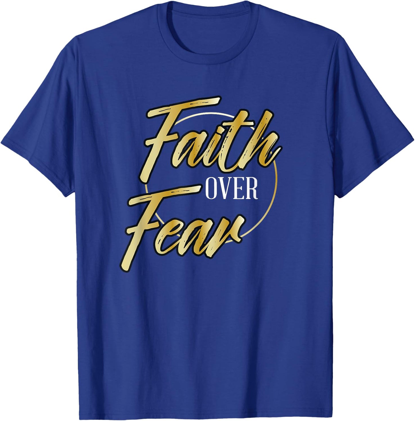 Faith Over Fear Golden - Inspirational Christian Scripture T-Shirt - T-Shirt | Royal