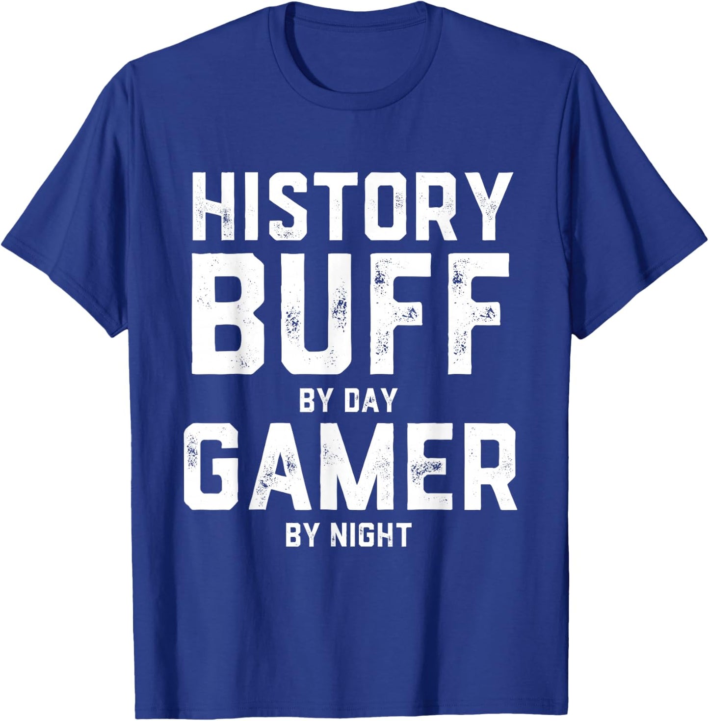 History Buff By Day Gamer By Night Gaming World Historian T-Shirt - T-Shirt | Royal