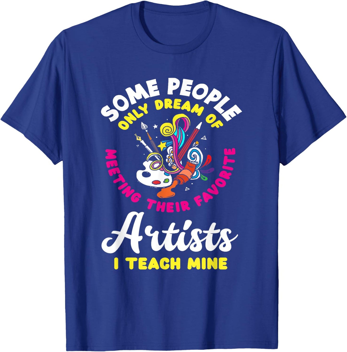 Art Teacher Meeting Their Favorite Artists Funny Art Lover Women Kids T-Shirt - T-Shirt | Royal