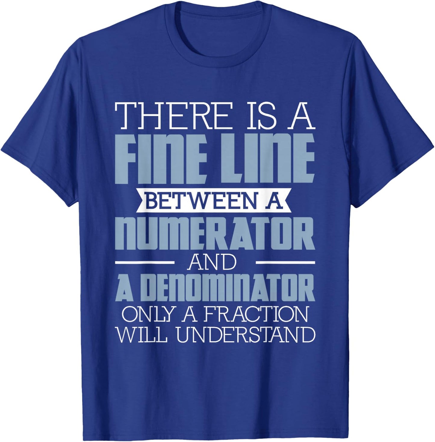 A Fine Line Between - Math Pun Math Lover Math Teacher Men Women Girls Kids T-Shirt - T-Shirt | Royal