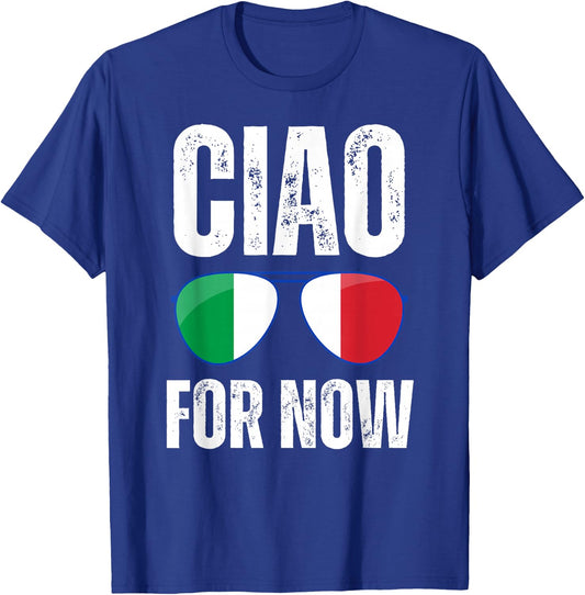 Funny Ciao For Now Italian Saying Italy Flag Funny Italy T-Shirt - T-Shirt | Royal