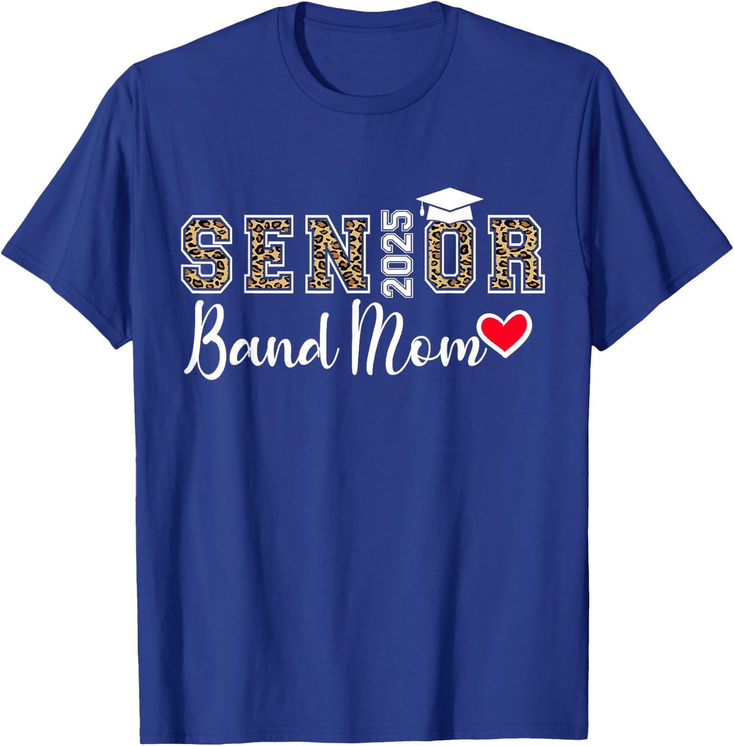 Senior Band Mom 2025 Marching Band Parent Class of 2025 T-Shirt - T-Shirt | Royal