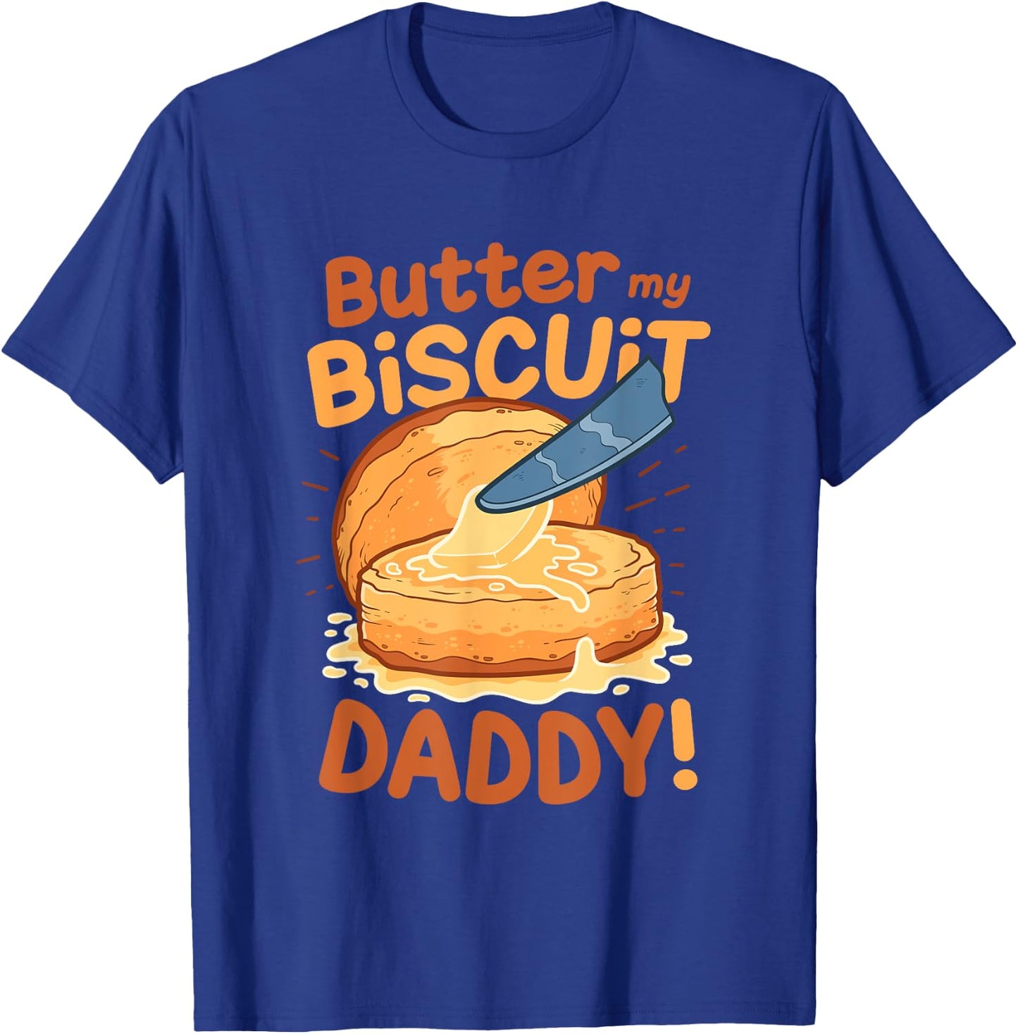 Funny Dirty Word Game Butter My Biscuit Naughty T-Shirt - T-Shirt | Royal