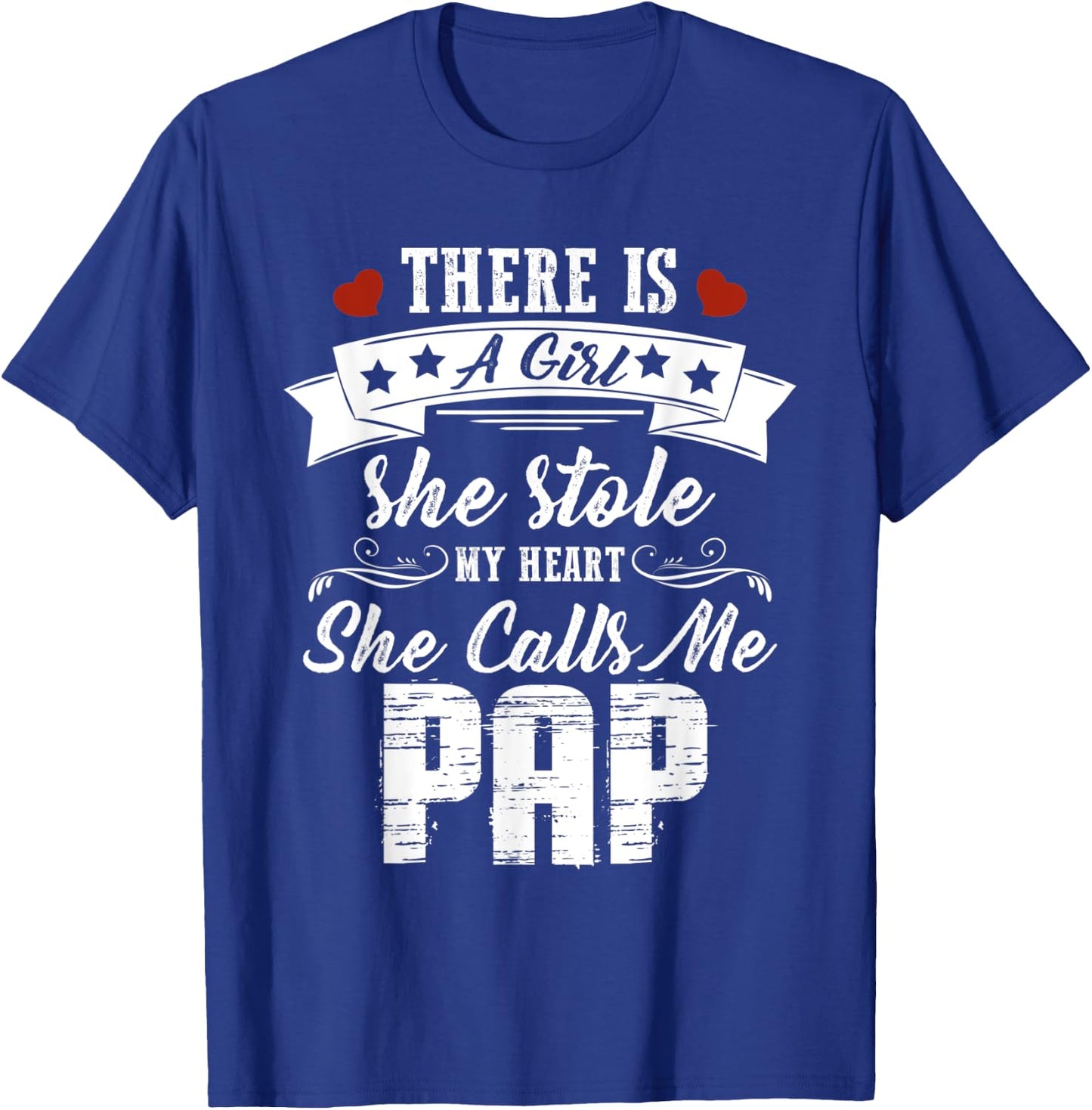 There Is A Girl She Stole My Heart She Calls Me Pap T-Shirt - T-Shirt | Royal