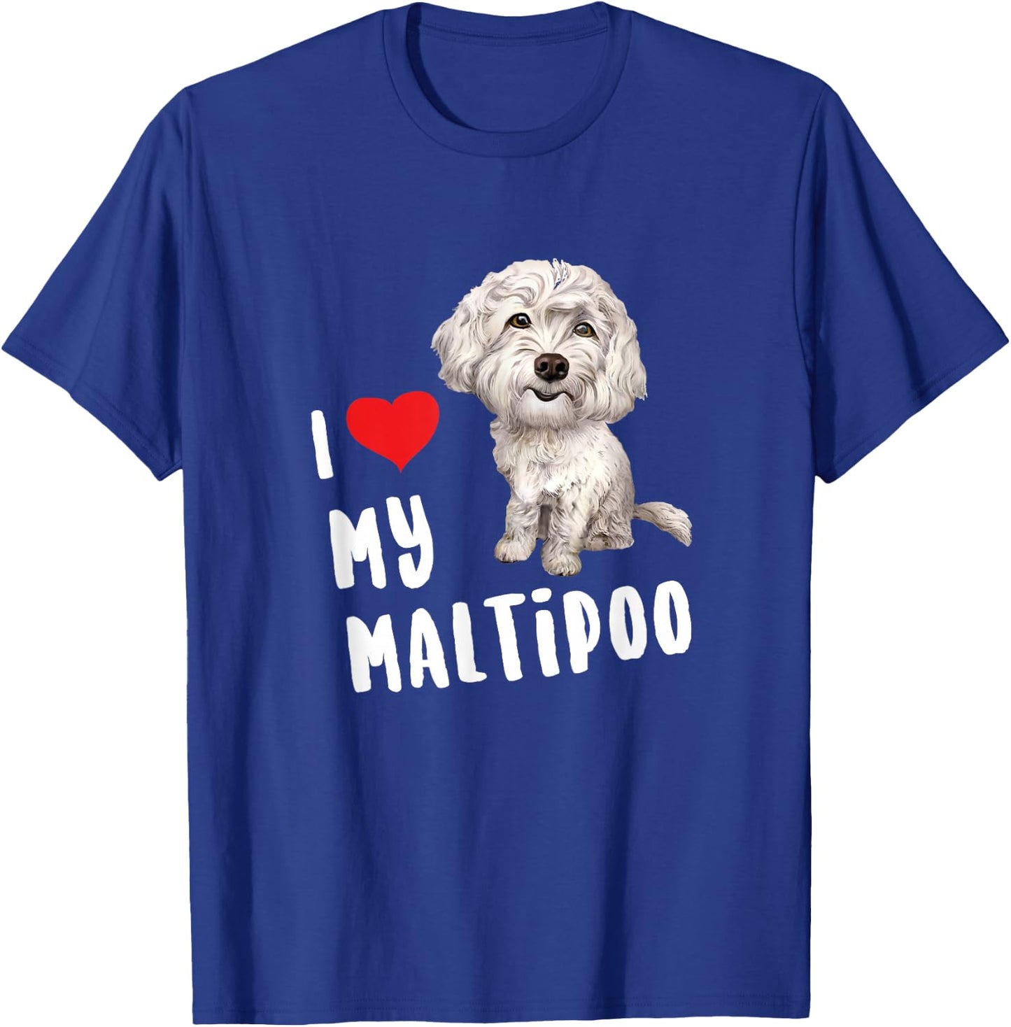 I Love My Maltipoo Design Perfect Funny Cute Dog T-Shirt - T-Shirt | Royal