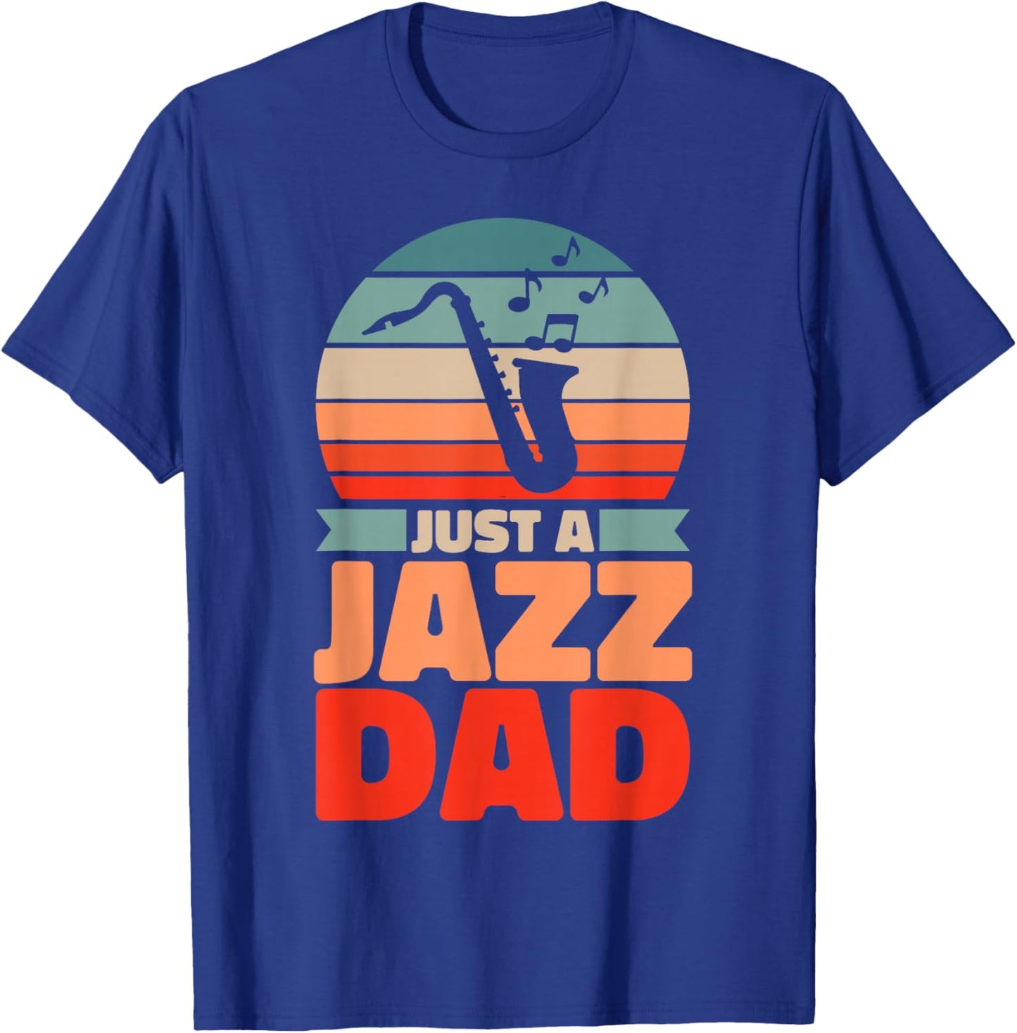 Retro Jazz Father Big Band Musician Vintage Just A Jazz Dad T-Shirt - T-Shirt | Royal
