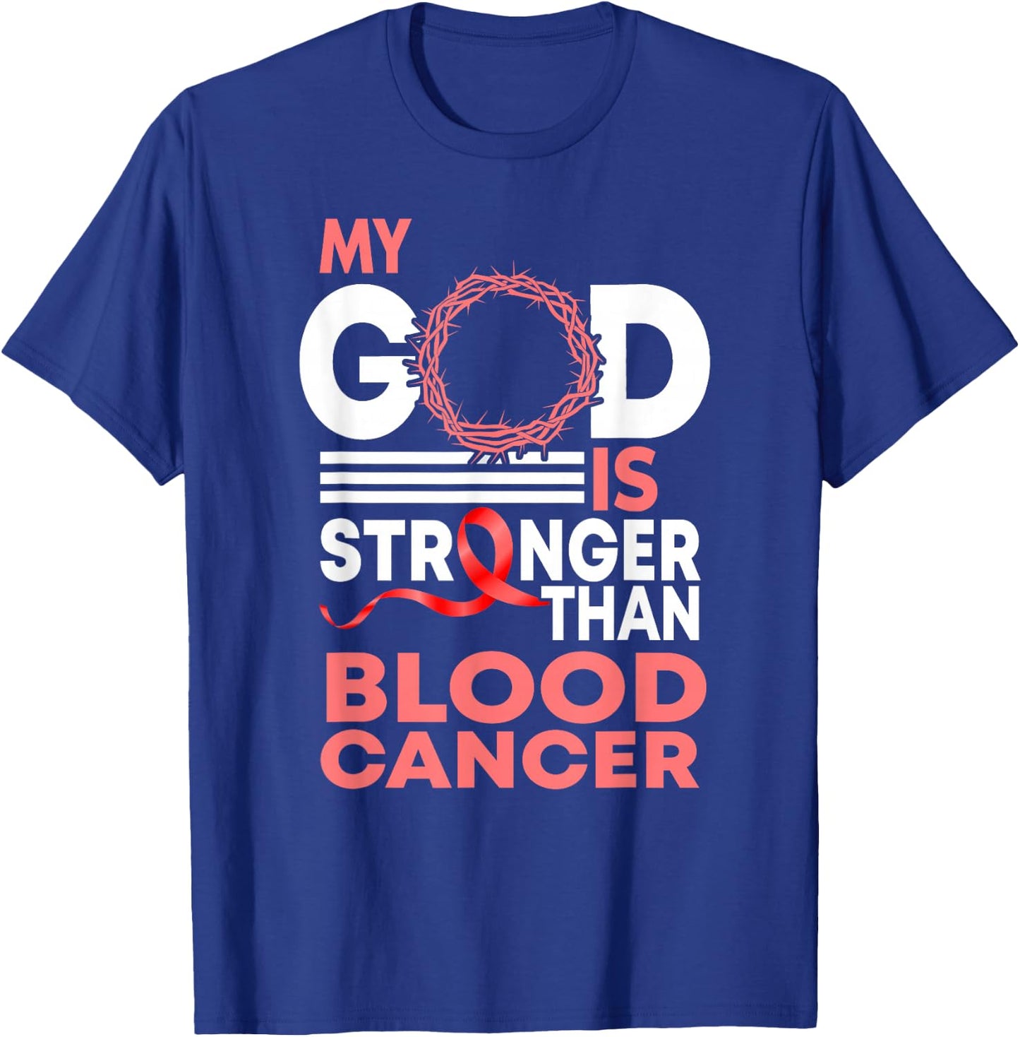 Faith My God Is Stronger Than Blood Cancer Awareness T-Shirt - T-Shirt | Royal