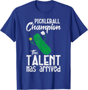 Pickleball Champion Talent Has Arrived Pickle Ball Men Women T-Shirt - T-Shirt | Royal