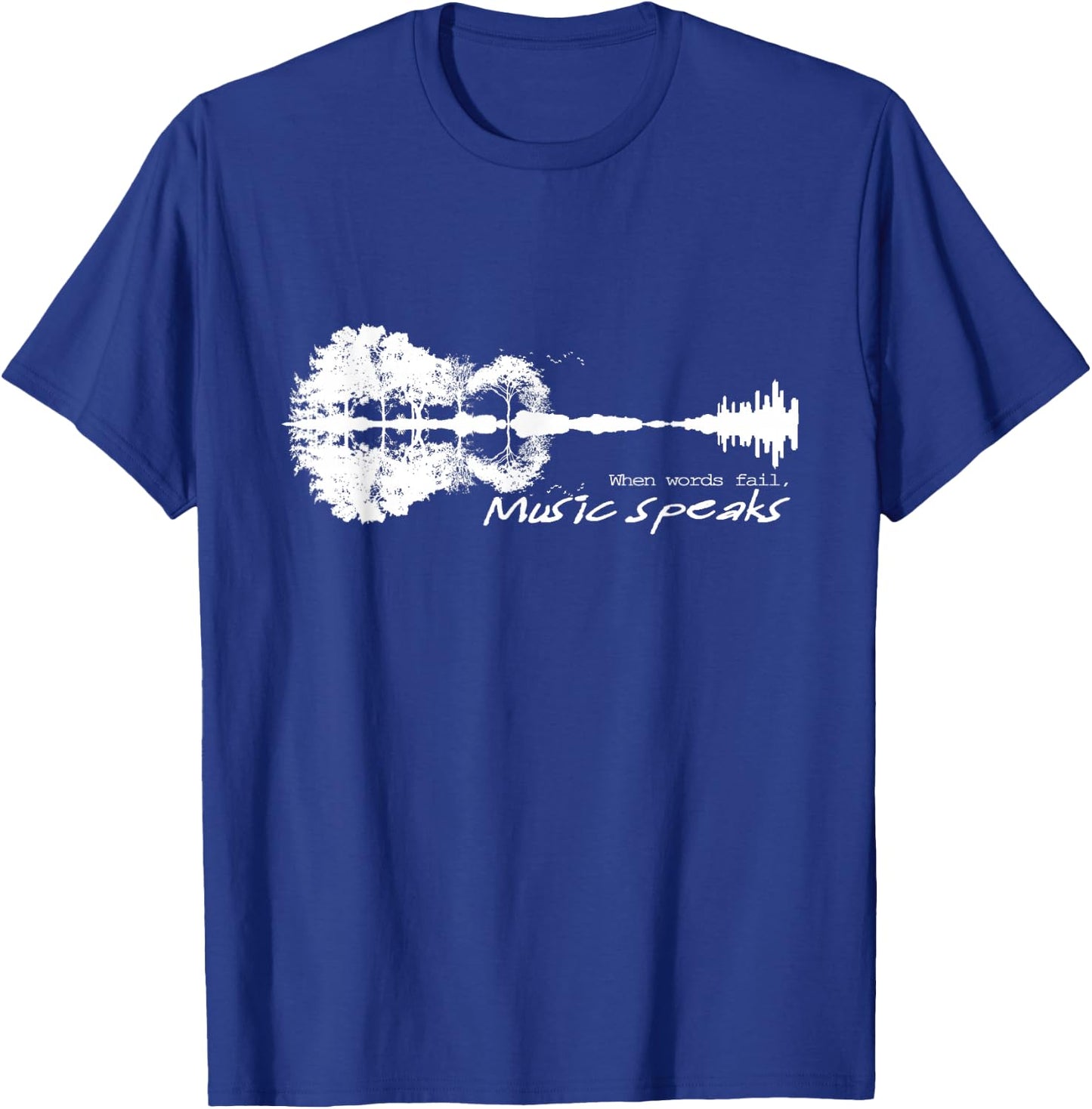 When Words Fail Music Speaks Guitar Music Literary Quote T-Shirt - T-Shirt | Royal