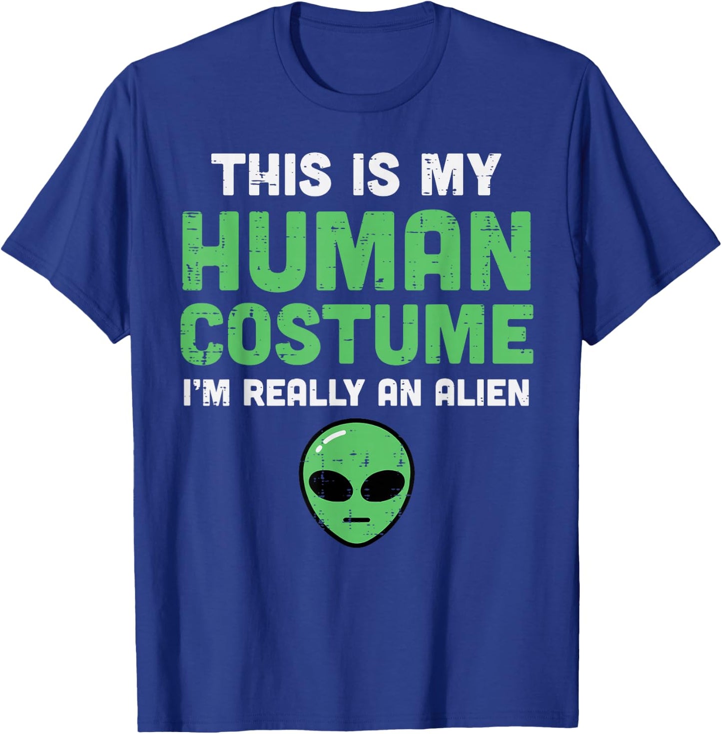 Halloween Human Costume Im Alien Funny Men Women Kids Boys T-Shirt - T-Shirt | Royal