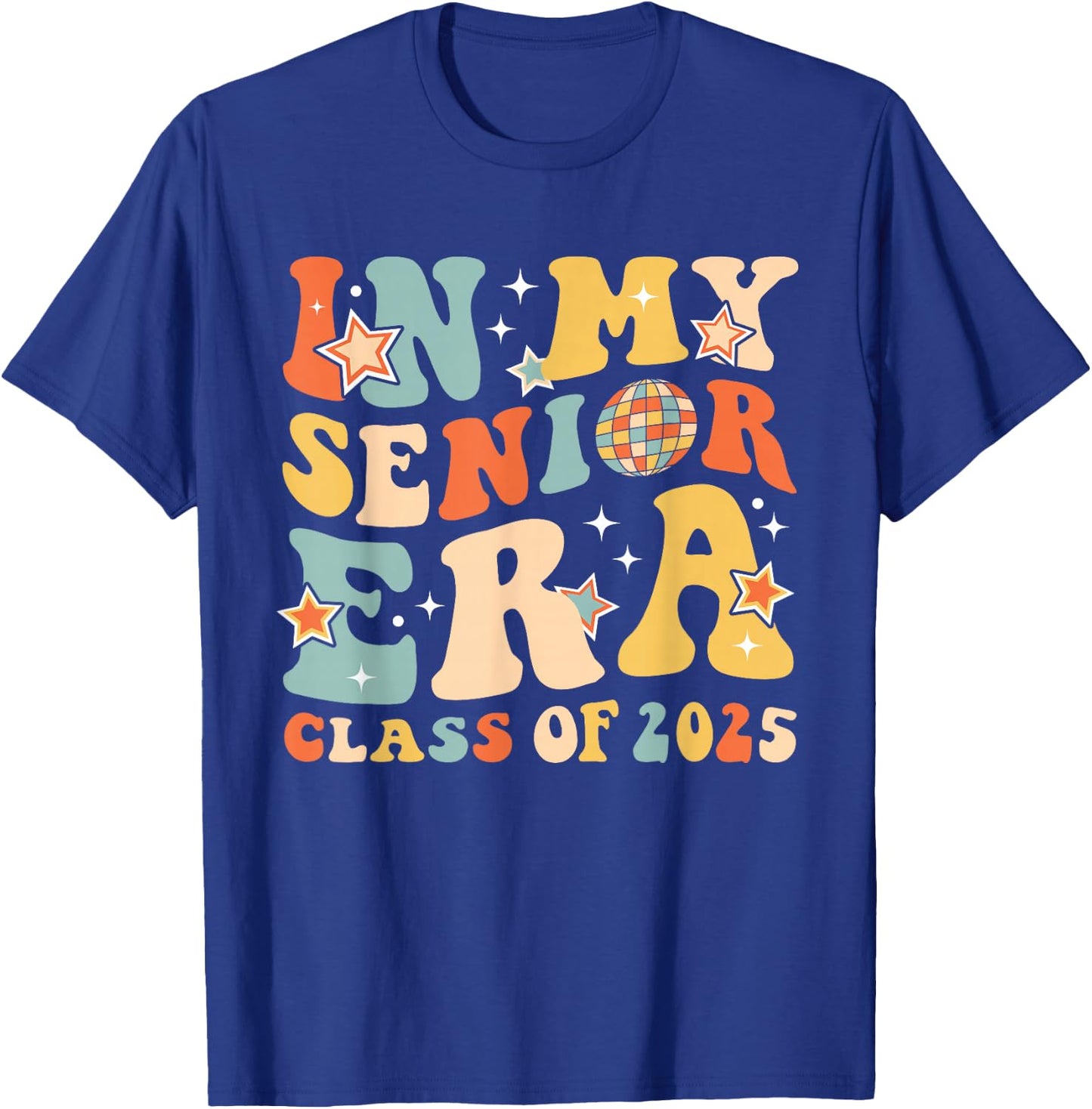 in My Senior Era Class of 2025 Graduate Senior 2025 T-Shirt - T-Shirt | Royal