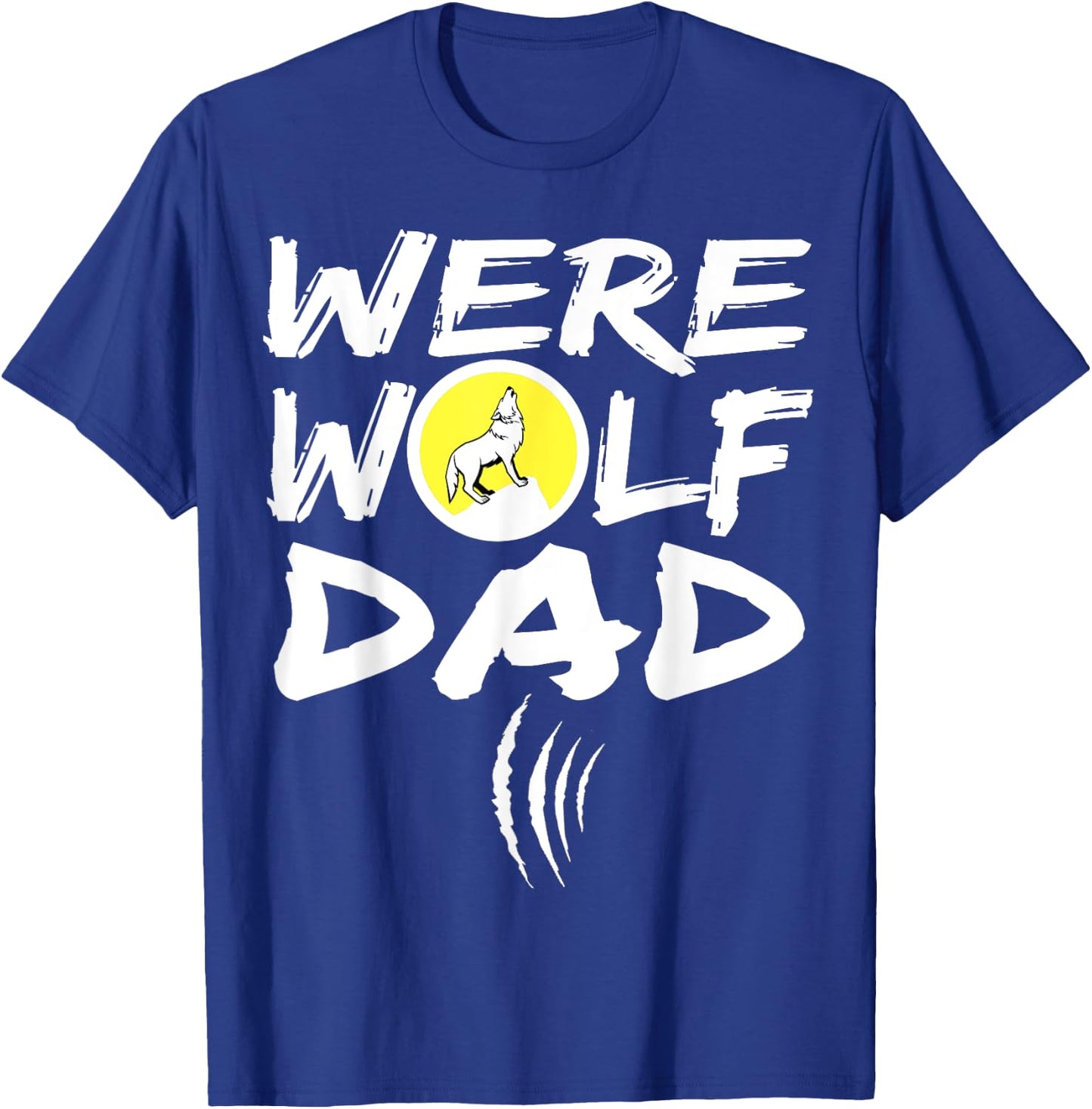 Funny Werewolf Dad Werewolf Shirts Men Werewolf T Sh T-Shirt - T-Shirt | Royal