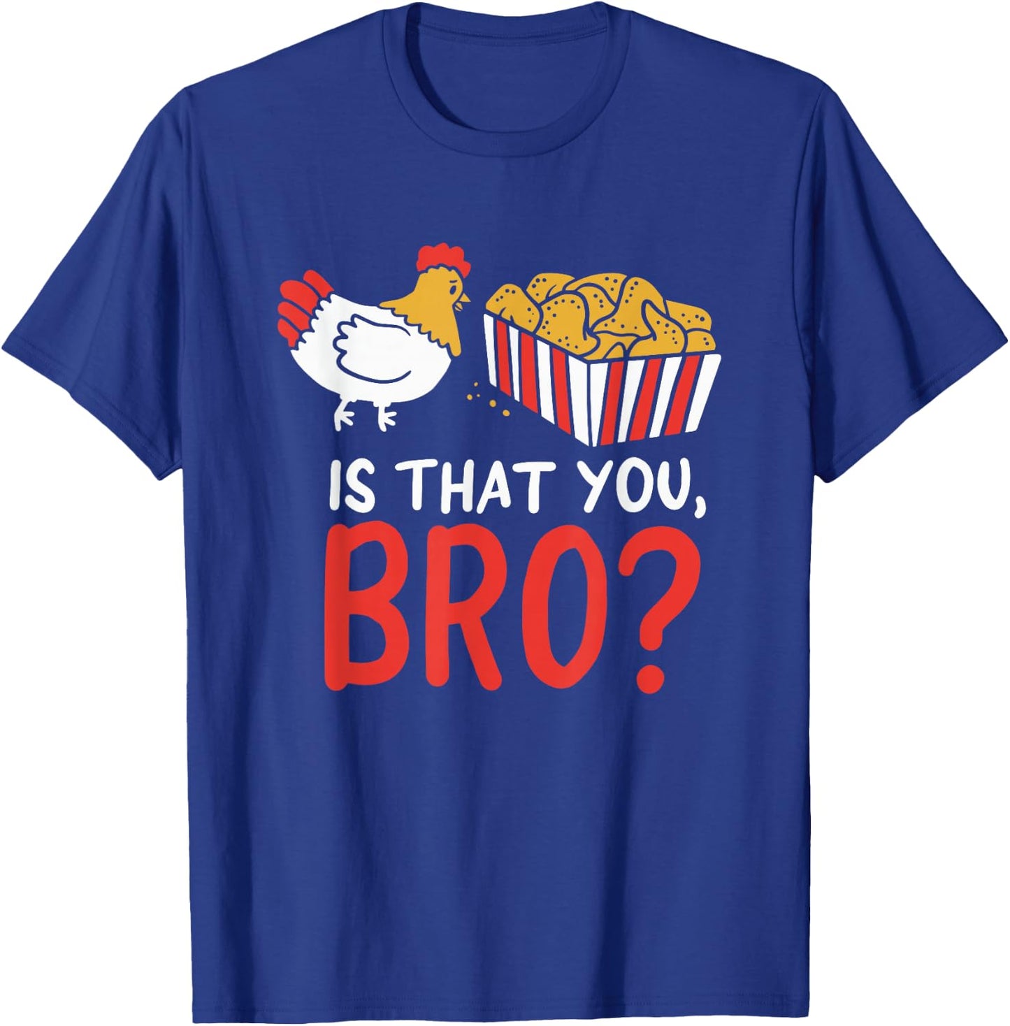 Nug Life - Funny Chicken - Are You That Brother? Joke T-Shirt - T-Shirt | Royal