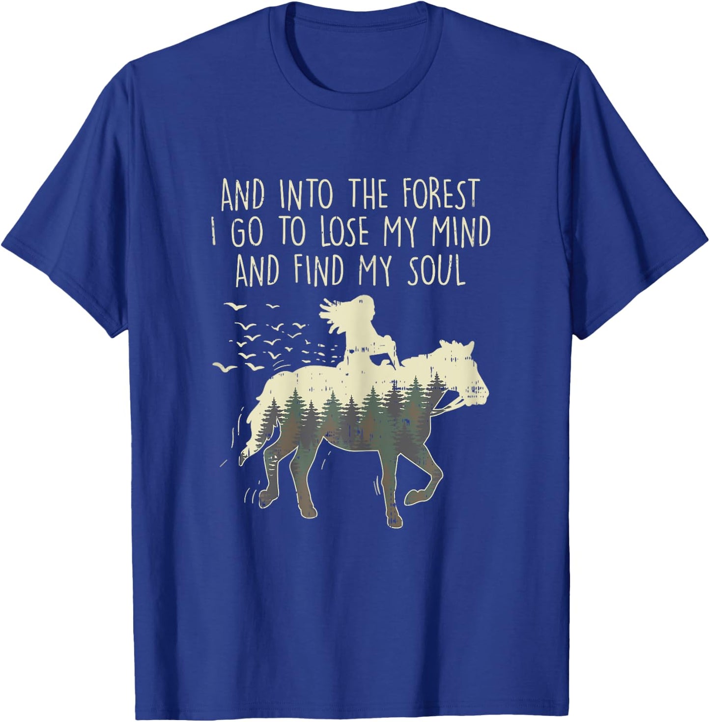 Into The Forest I Go Horse Horseback Riding Girls Women Gift T-Shirt - T-Shirt | Royal