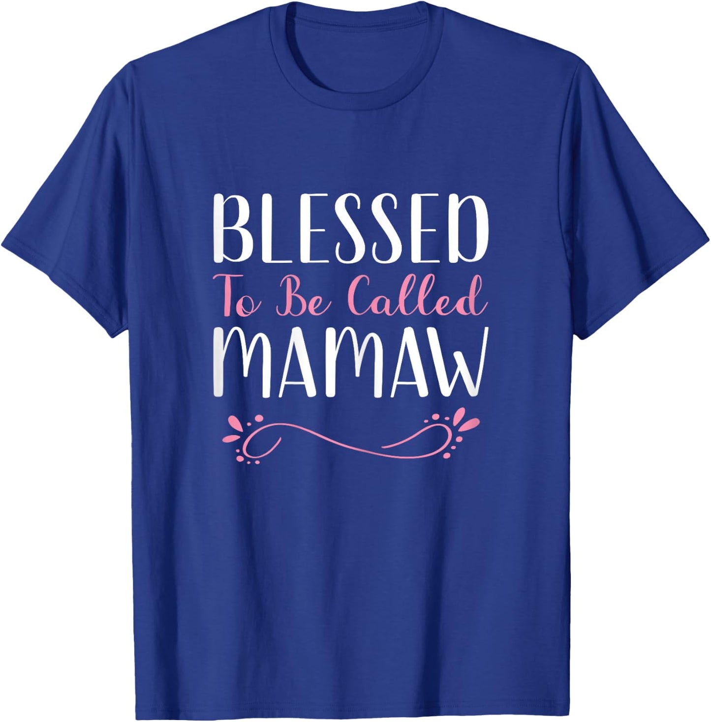Blessed To Be Called Mamaw Grandma Cute Cool T-Shirt - T-Shirt | Royal